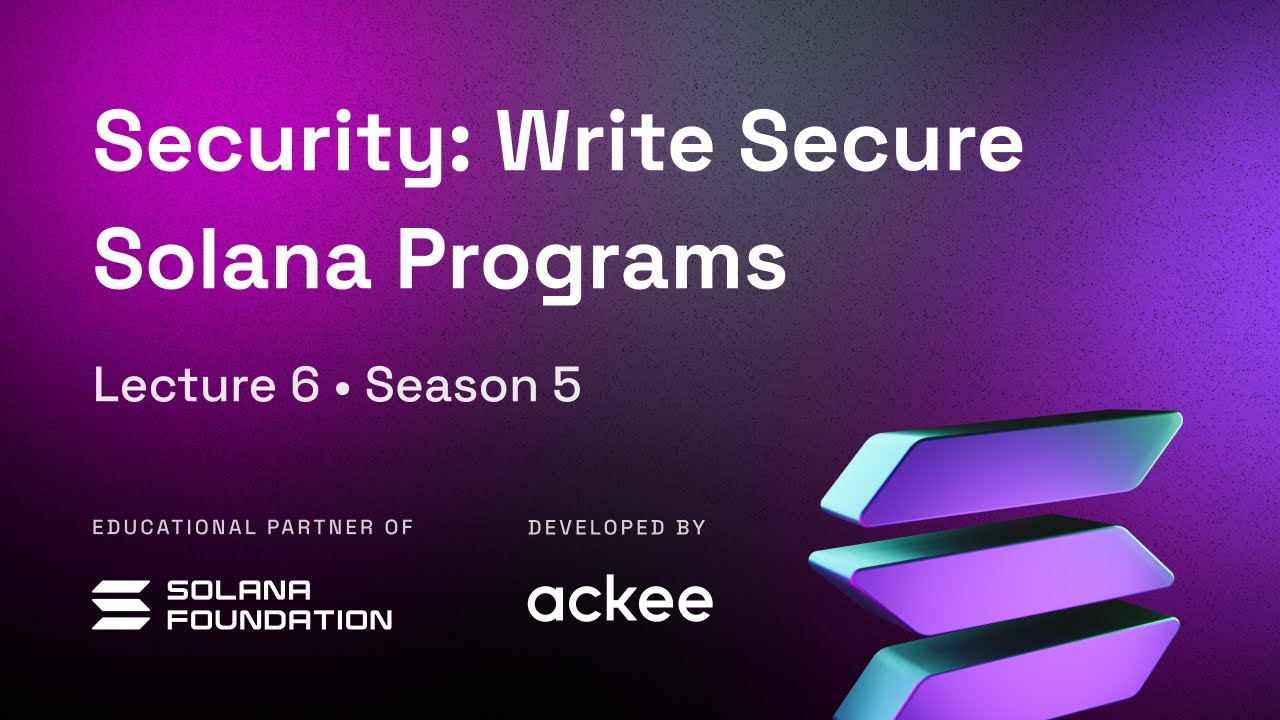 Security: Writing Secure Solana Programs