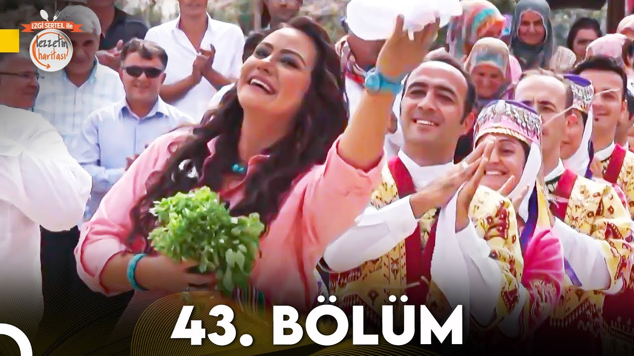Ezgi Sertel ile Lezzetin Haritası 43. Bölüm | Adana (Karaisalı)