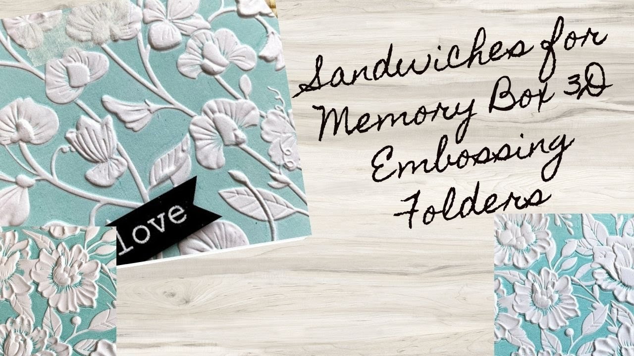 Sandwiches for Memory Box 3D Embossing Folders