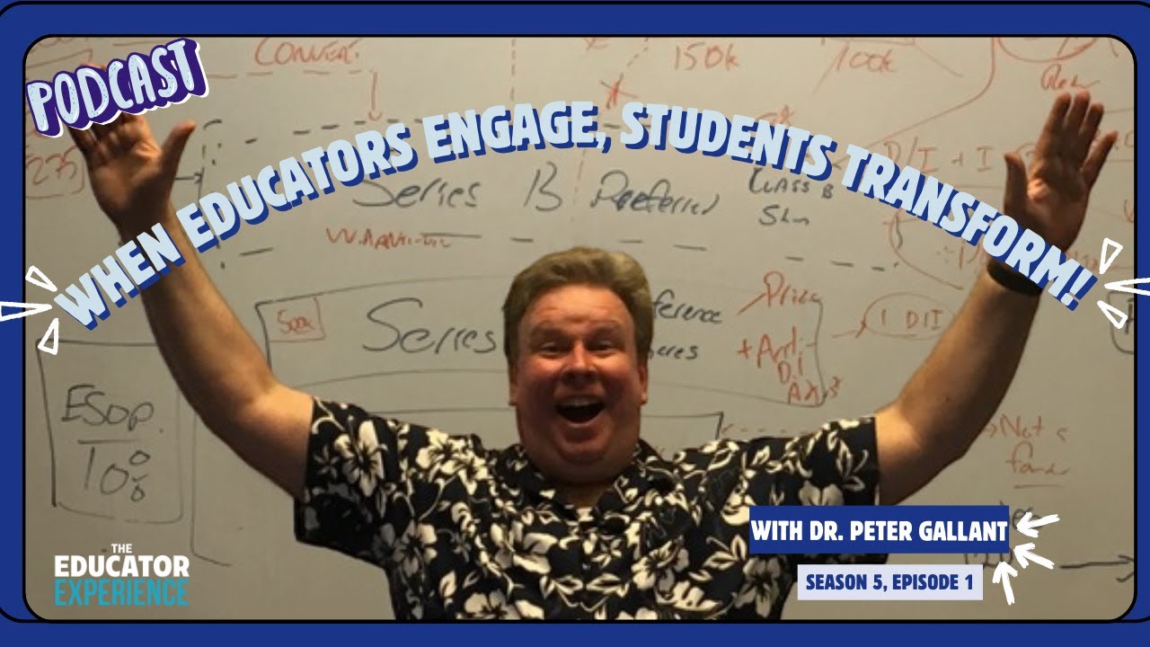 When Educators Engage, Students Transform with Dr. Peter Gallant
