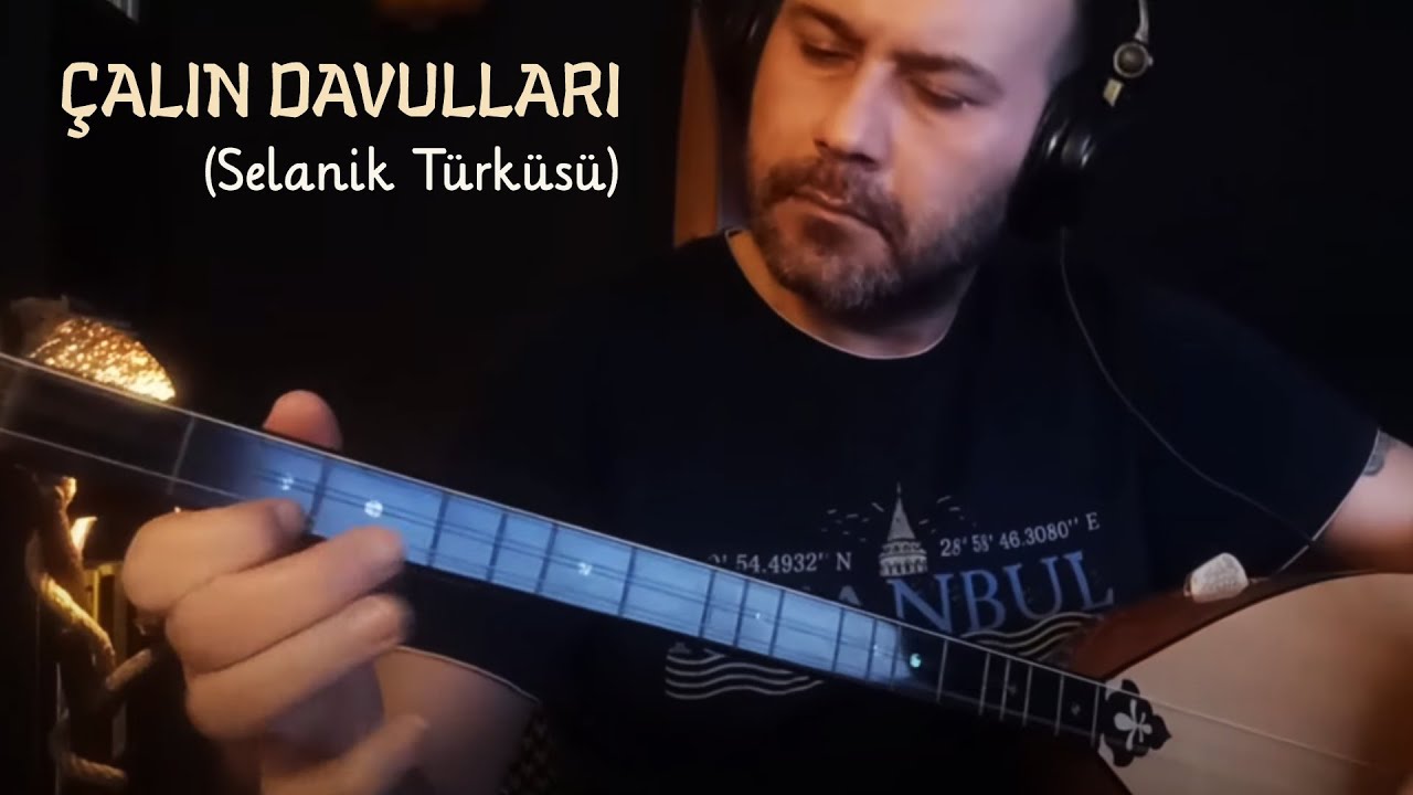 Çalın Davulları (Selanik Türküsü) Enstrümantal Bağlama