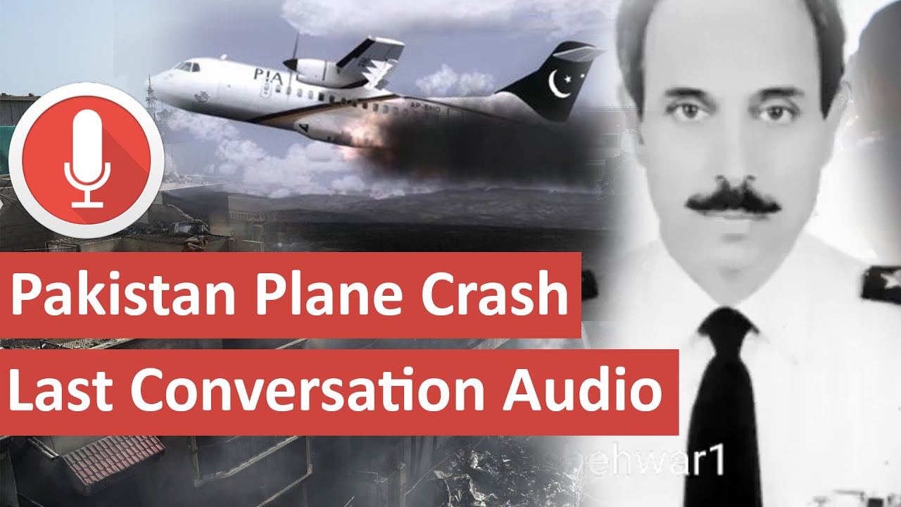 PIA Plane Crash Audio Recording Last conversation Between Pilots and Control Room
