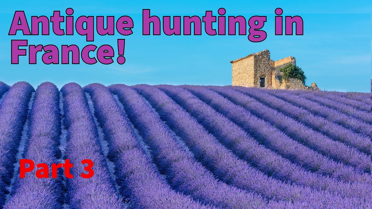 Antique hunting in France! part 3