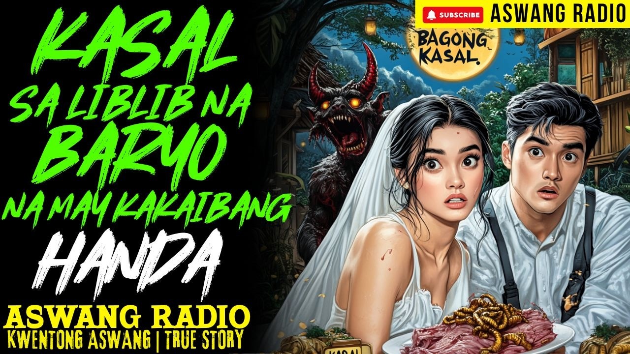 KASAL SA LIBLIB NA BARYO NA MAY KAKAIBANG HANDA | KWENTONG ASWANG | TRUE STORY