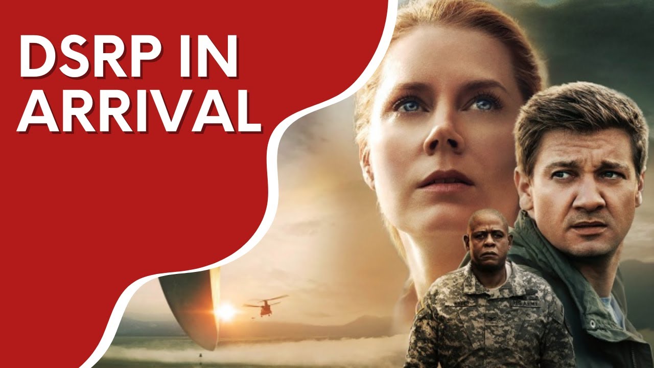 DSRP example from the movie Arrival | Real World Examples
