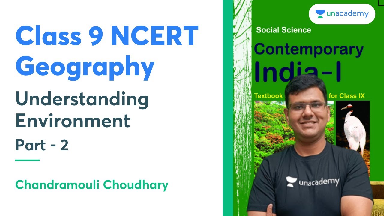 NCERT Geography Class 9 | Understanding Environment | Part- 2 | Chandramouli Choudhary