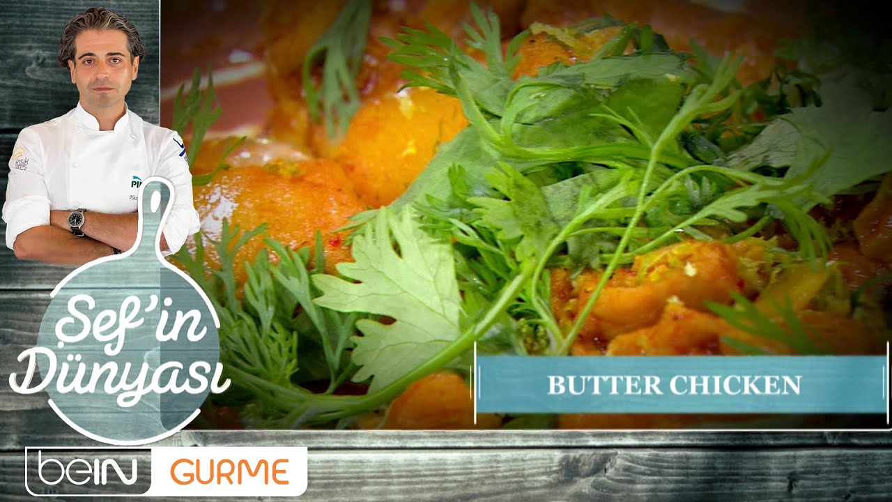 Şefin Dünyası 3. Bölüm | Butter Chicken