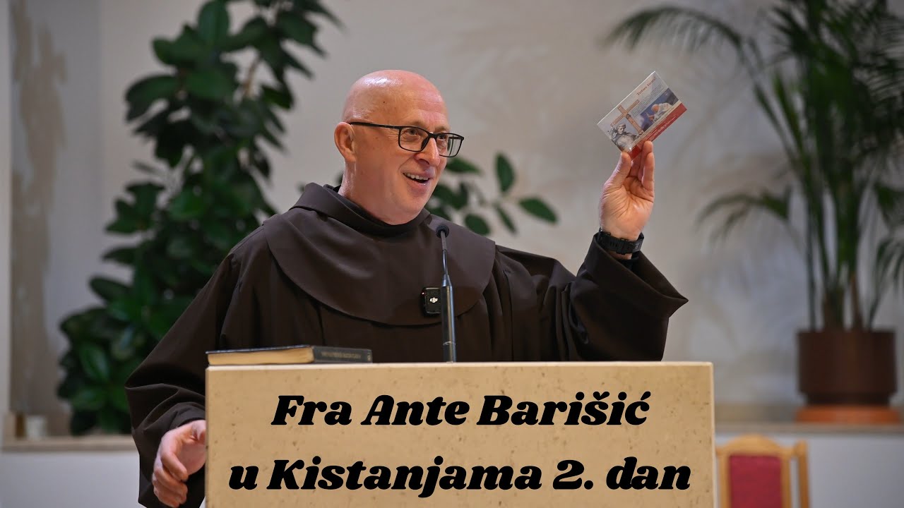 2. DAN duhovne obnove u Kistanjama - Fra Ante Barišić