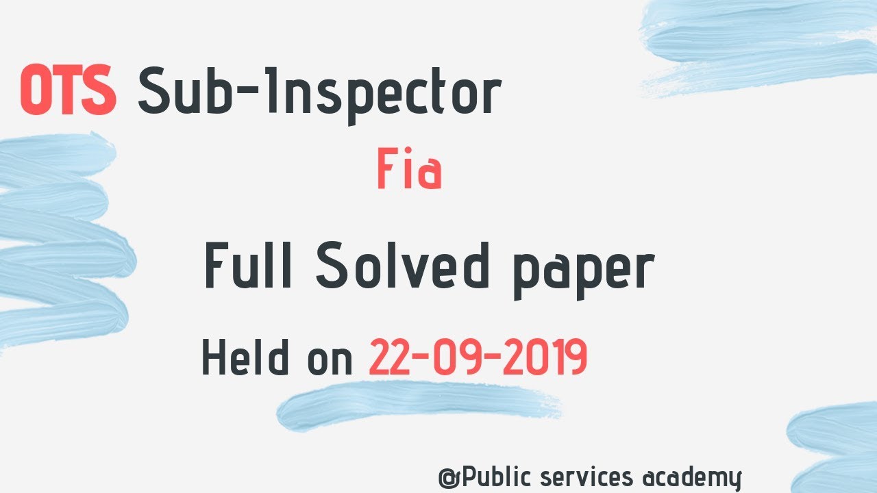 Fia Sub-Inspector OTS | Solved Past Paper | Held on 22-09-2019