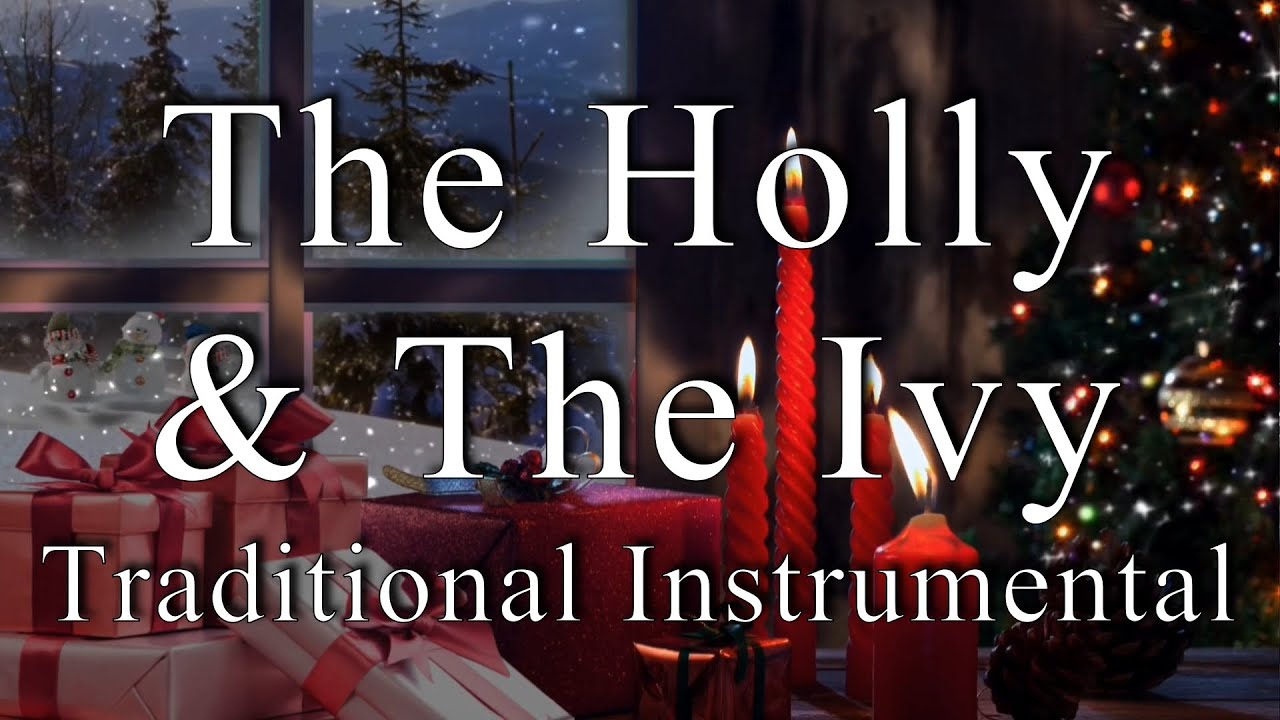 The Holly & The Ivy - Traditional Instrumental Version - Karaoke