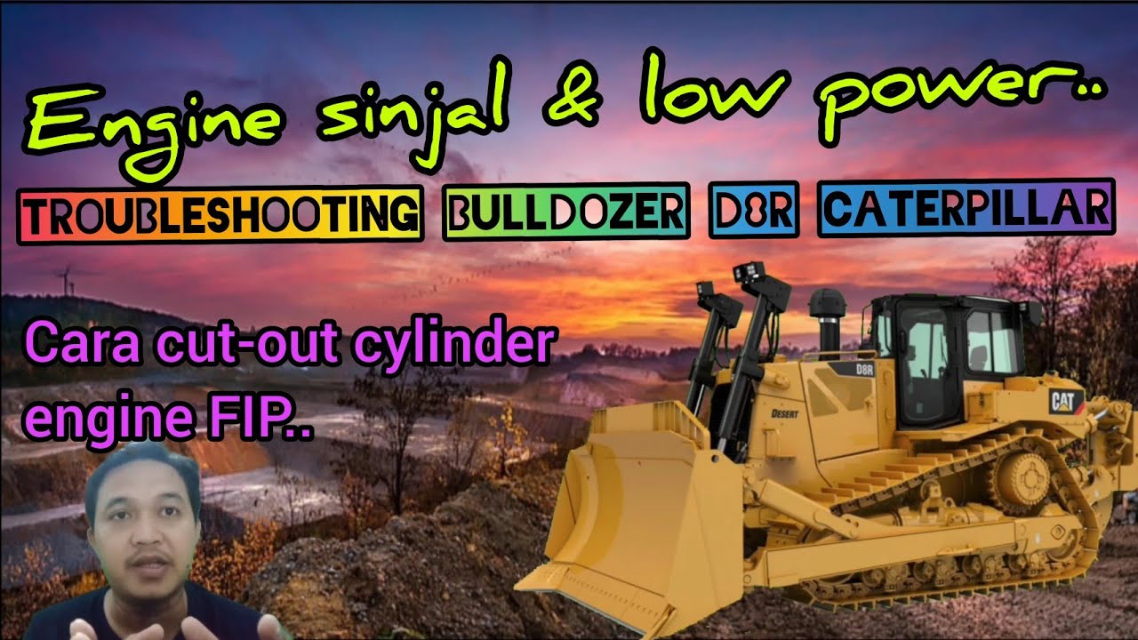 Engine sinjal & low power D8R Caterpillar. Cara cut-out cylinder engine FIP.