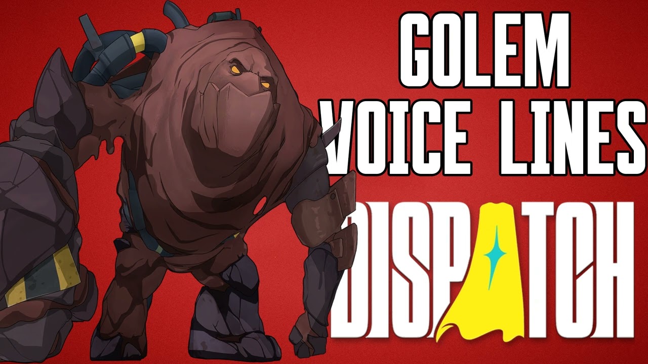 DISPATCH - Golem (Voice Lines) (Chapter 1-6)