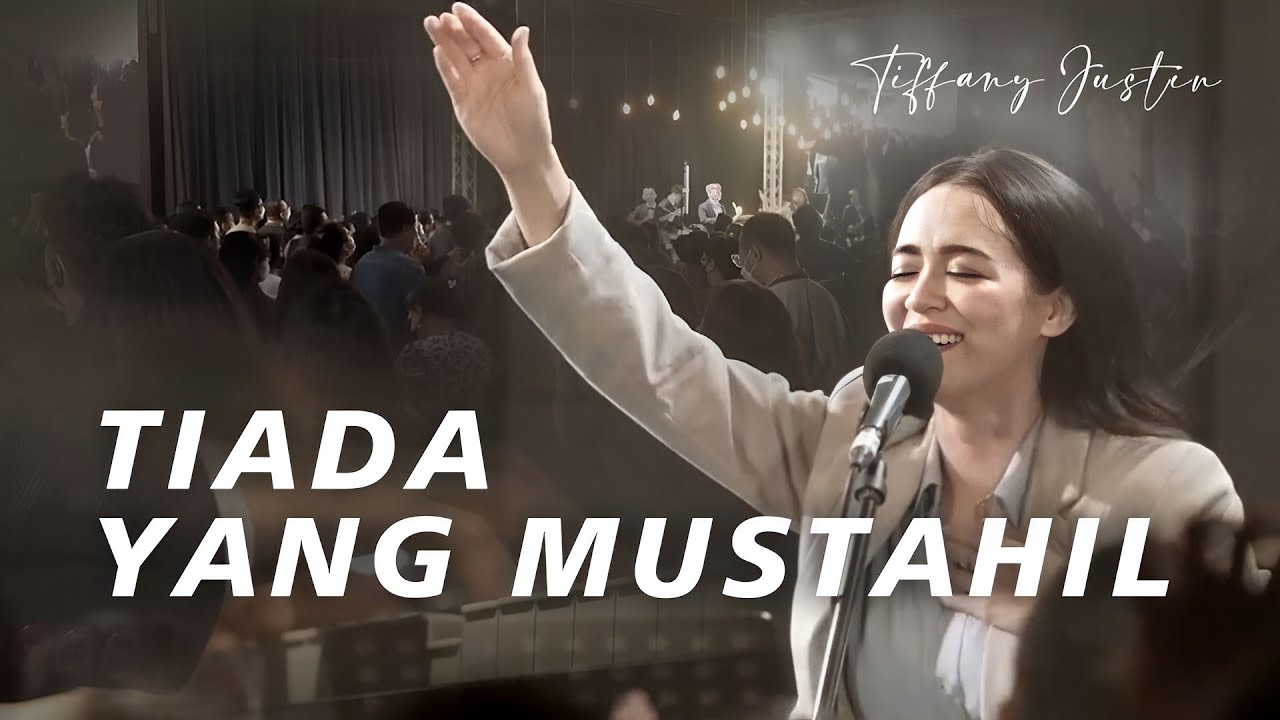 TIADA YANG MUSTAHIL | TIFFANY JUSTIN | JUST WORSHIP