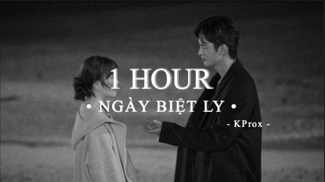 Ngày Biệt Ly - Quang Hùng MasterD x KProx「Lo - Fi Ver」/ 1 Hour Lyric Video