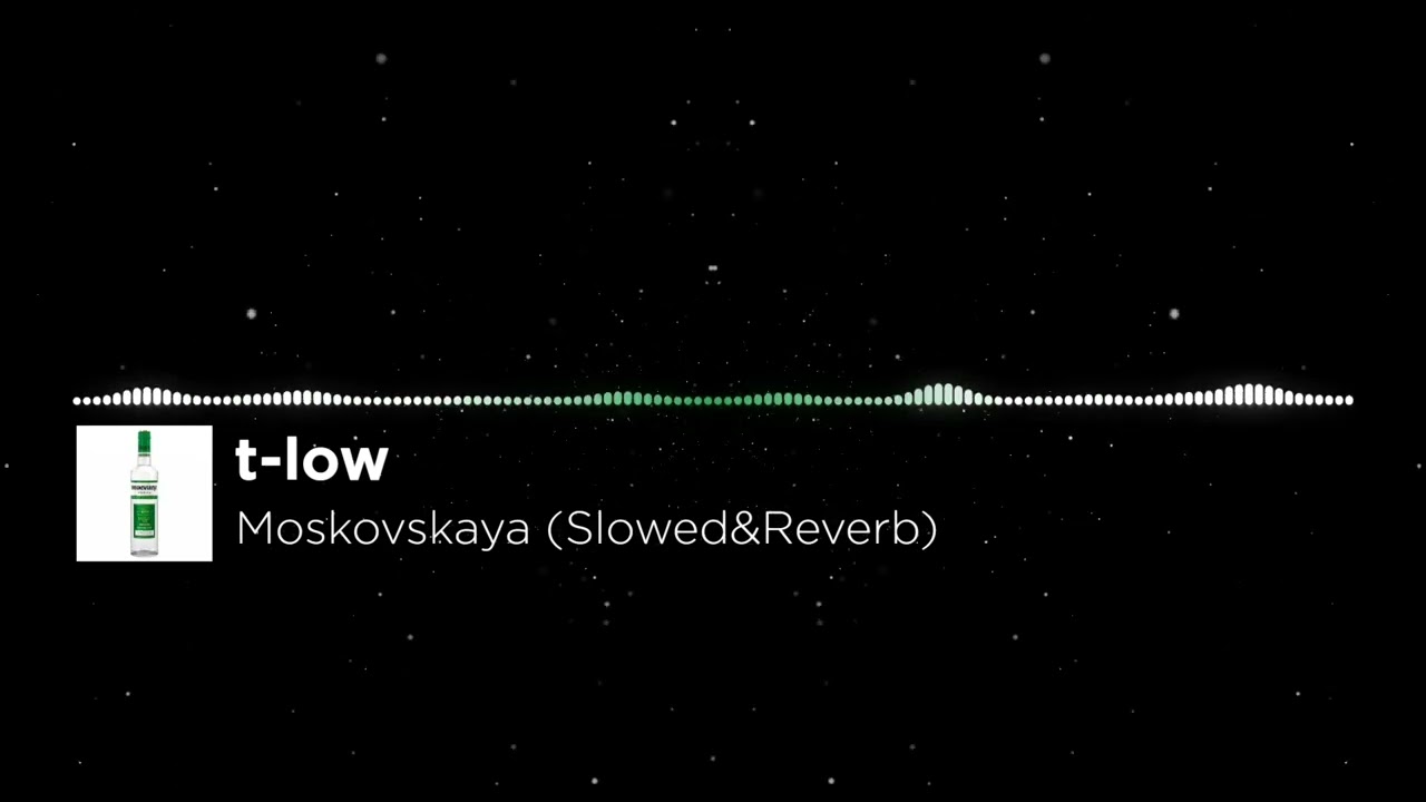t-low - Moskovskaya (Slowed&Reverb) [UNRELEASED]