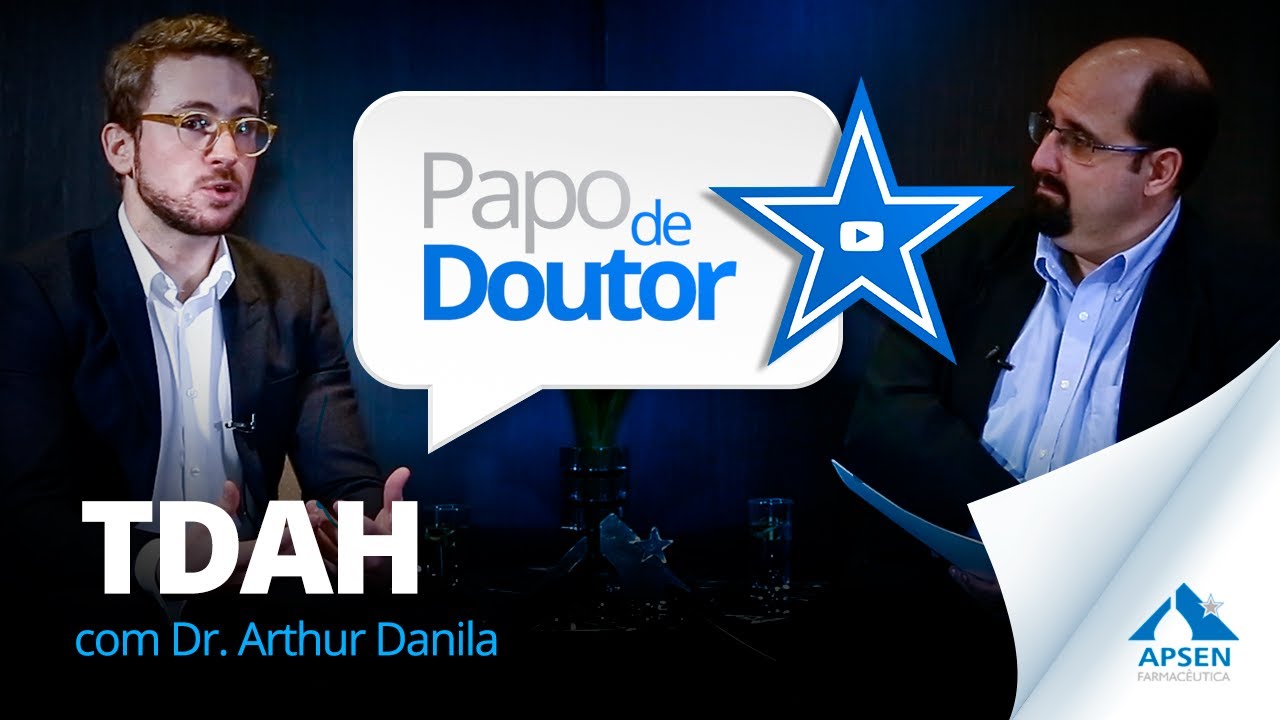 TDAH - Papo de Doutor com Dr. Arthur Danila