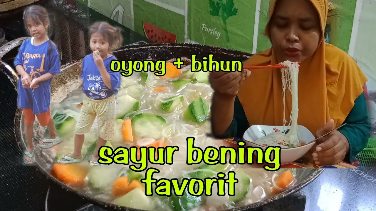 Masak sayur bening favoritku  !! Oyong + bihun
