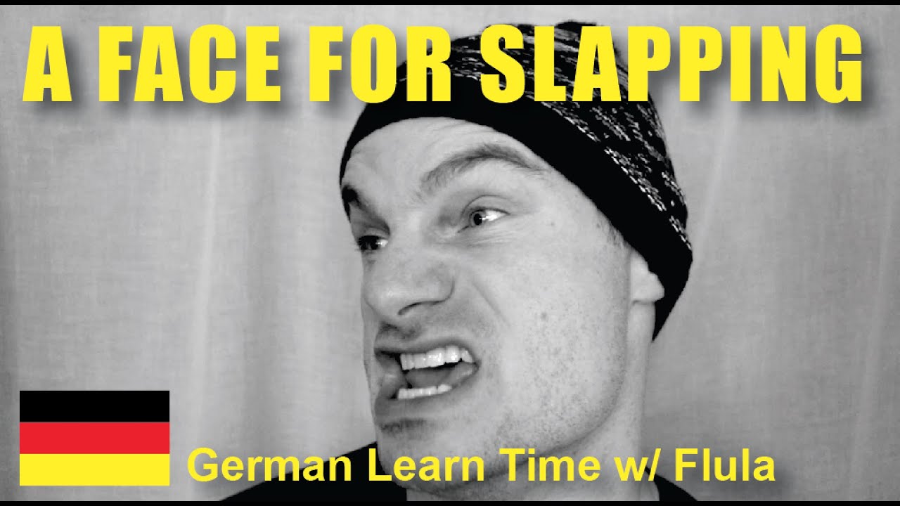 A FACE FOR SLAPPING - German Lesson w/ Flula