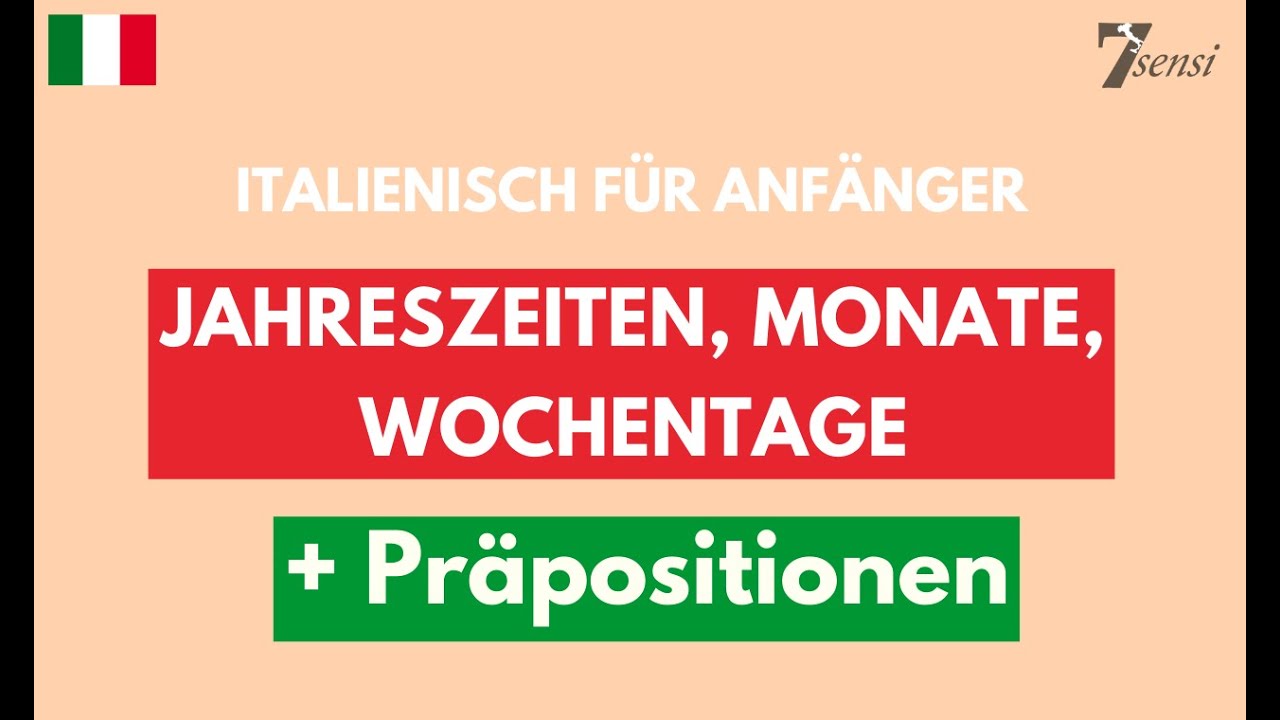 Italienisch für Anfänger | Jahreszeiten, Monate, Wochentage auf Italienisch + Pröpositionen