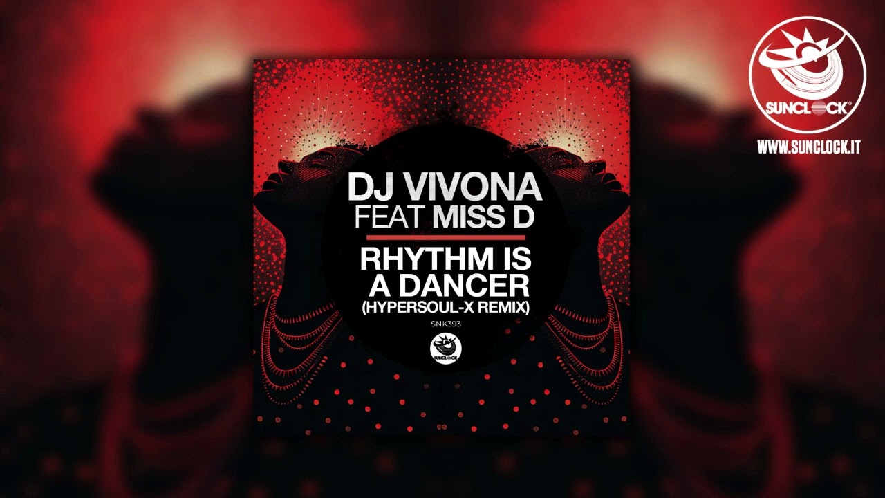 DJ Vivona feat. Miss D - Rhythm Is A Dancer (HyperSOUL-X's HT Mix) - SNK393