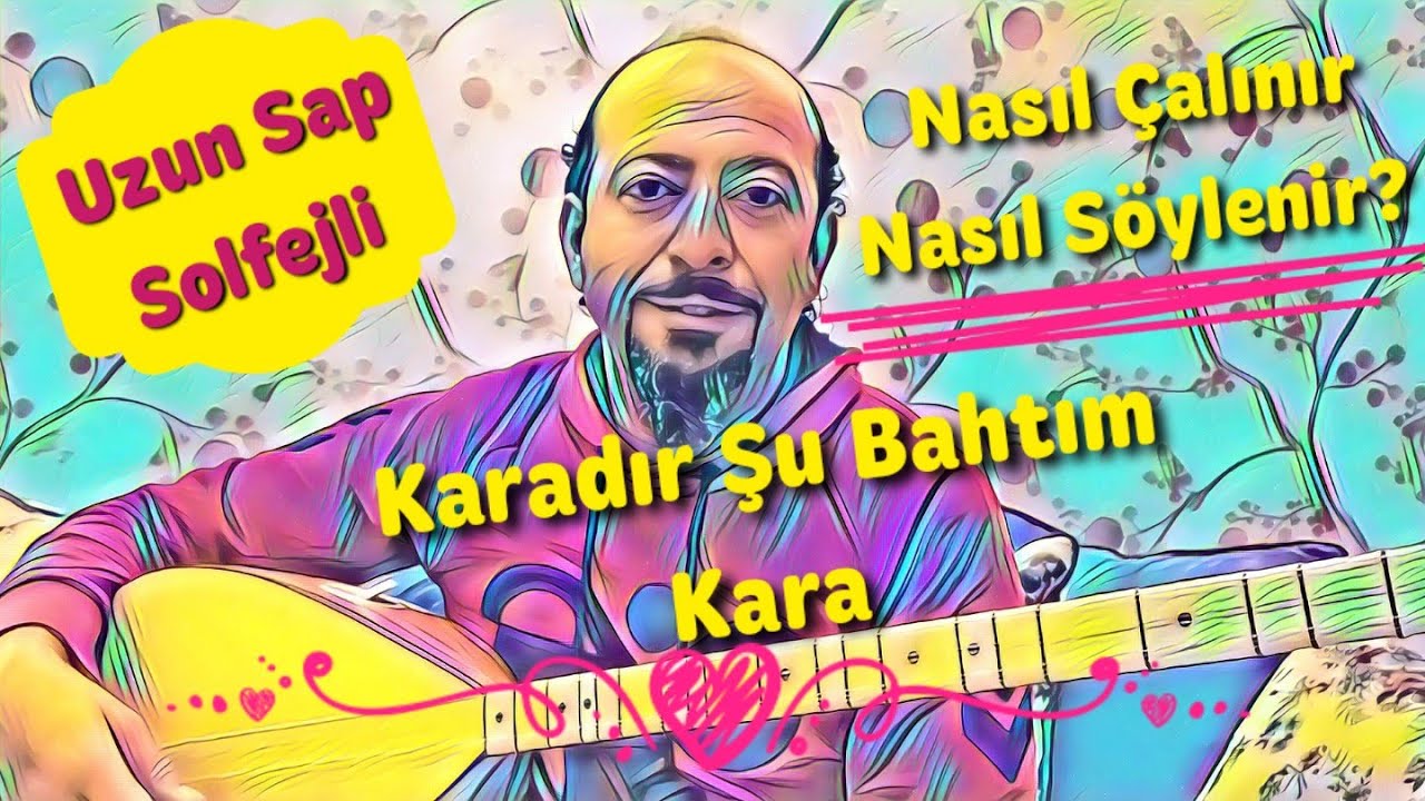 Uzun Sap 66.Ders-Karadır Şu Bahtım Kara-Kendim Ettim Kendim Buldum-Neşet ERTAŞ/Anlatımlı.