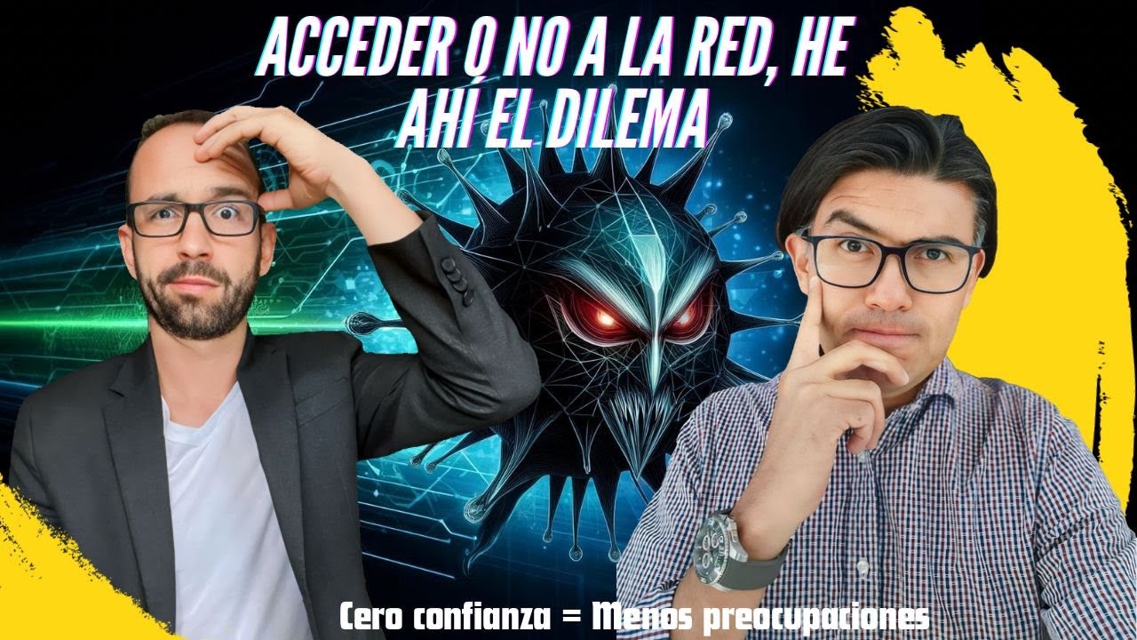 Zero Trust: Acceder o no a la red, he ahí el dilema...