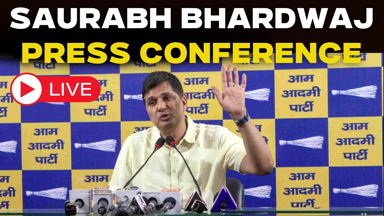 LIVE | AAP Delhi State President Saurabh Bharadwaj Addressing an Important Press Conference