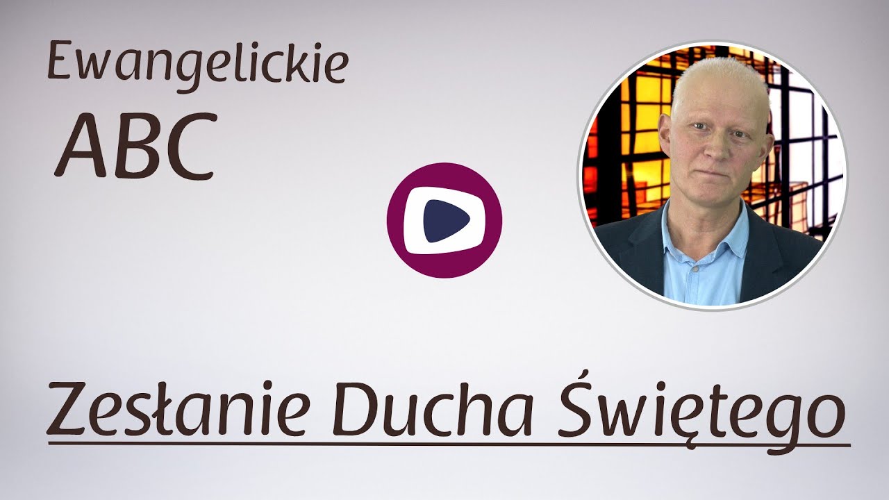 Ewangelickie ABC: Zesłanie Ducha Świętego