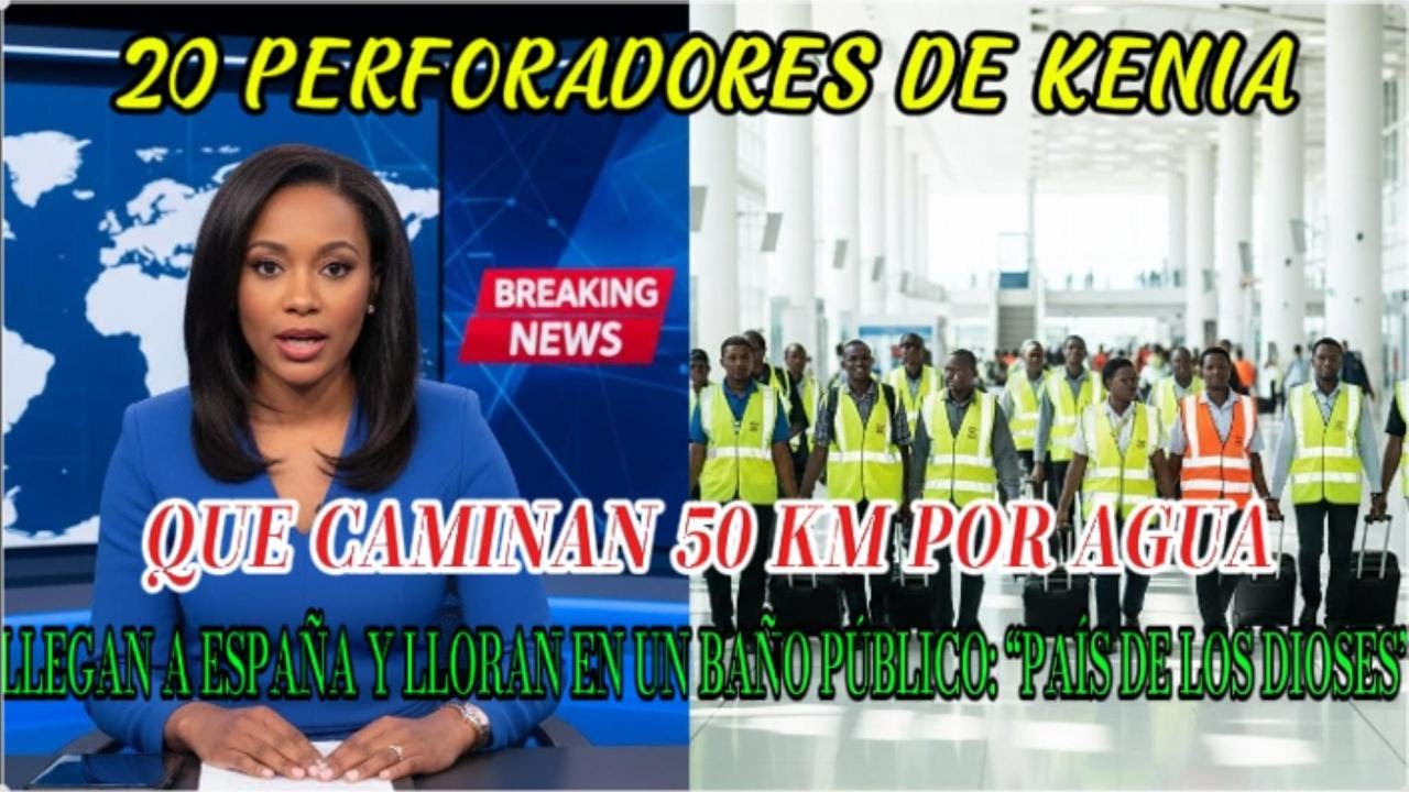 20 perforadores de pozos de Kenia que caminan 50 km por un litro de agua llegan a española → Todos l