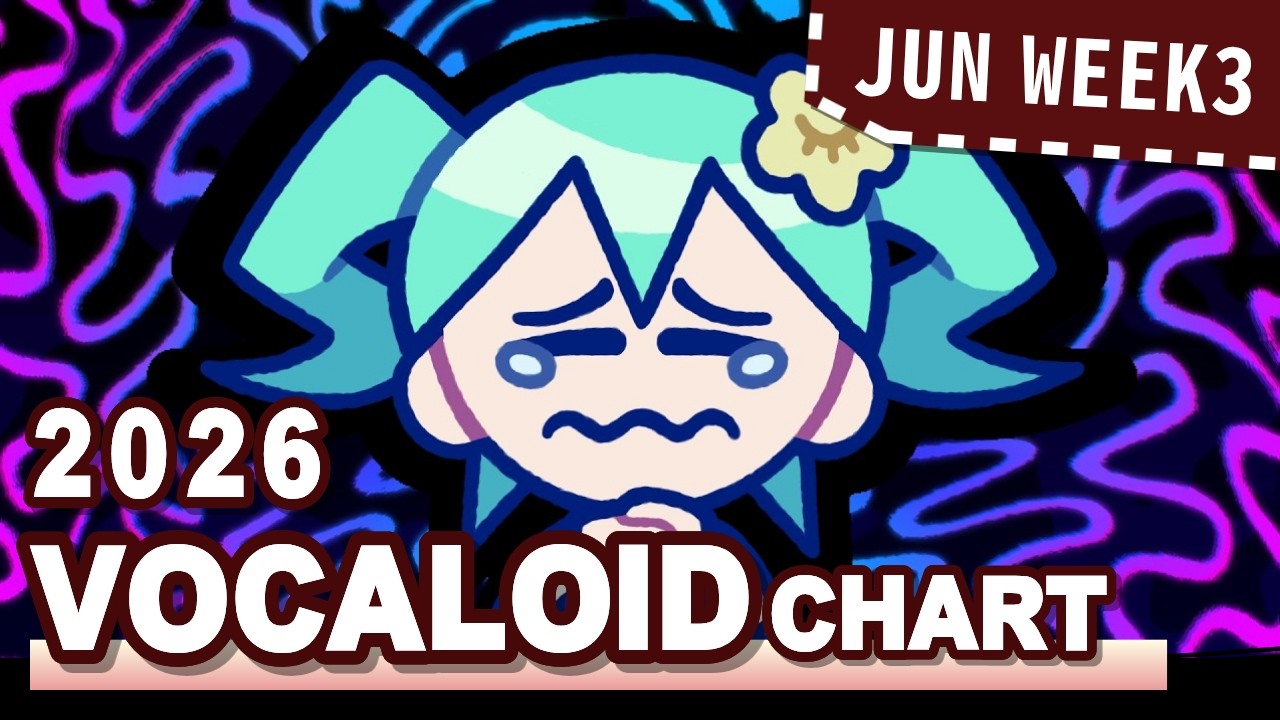VOCALOID SONGS CHART | JUNE 2026 (WEEK 3)