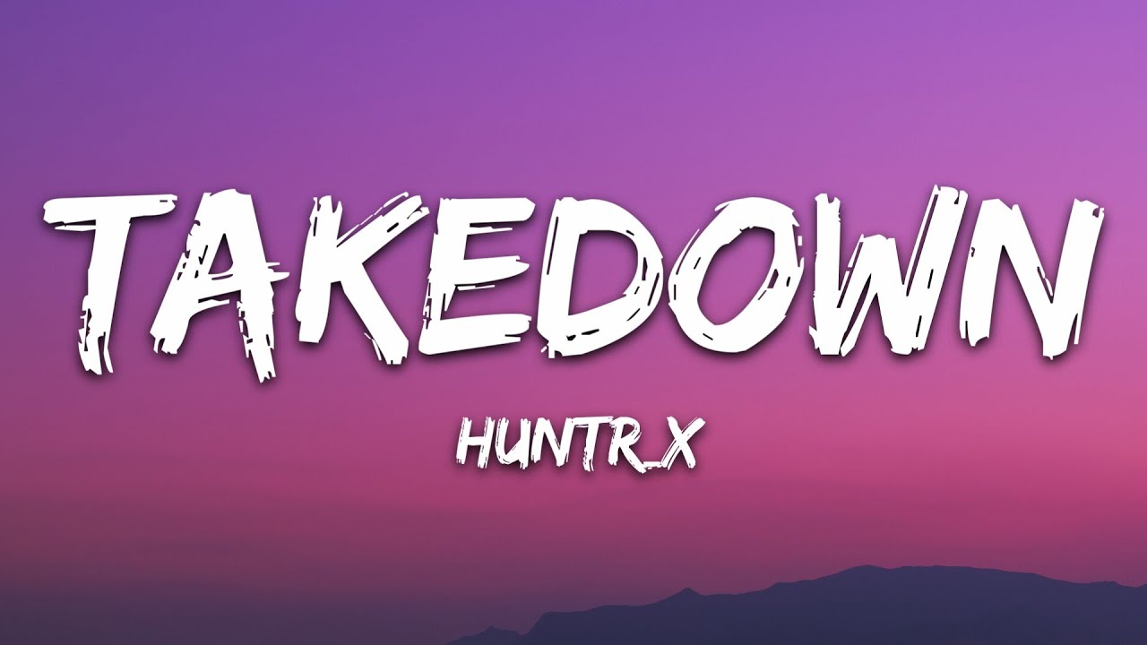 Huntrix - Takedown (Lyrics) KPop Demon Hunters