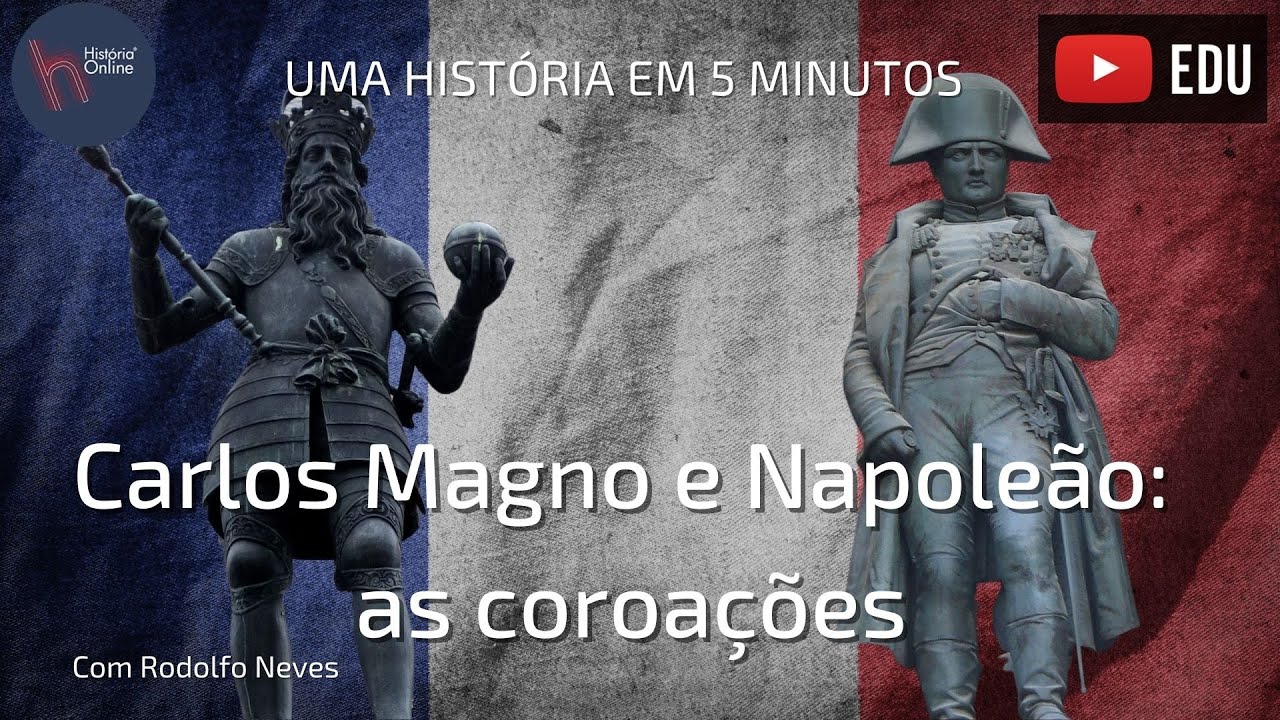 Carlos Magno e Napoleão I: as coroações - Uma história em 5 minutos #7