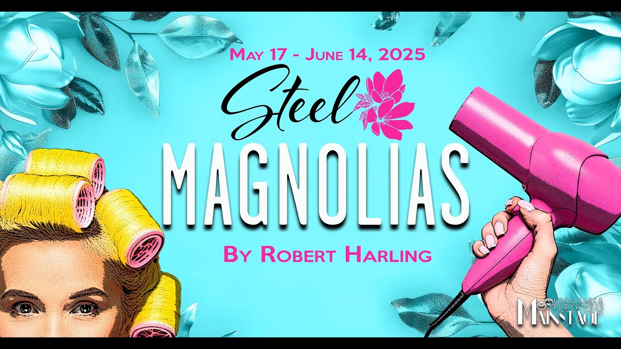 STEEL MAGNOLIAS (2025) Trailer - In the Long Beach Playhouse's Mainstage Theater