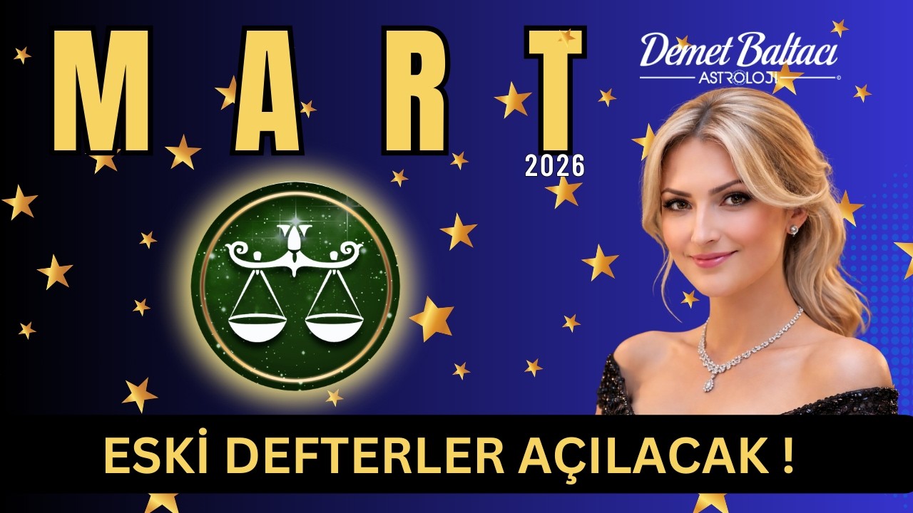 TERAZİ Burcu Mart 2026 🔥 Eski Defterler Açılacak! Tüm Detaylar! 🔥 #astroloji #mart #teraziburcu