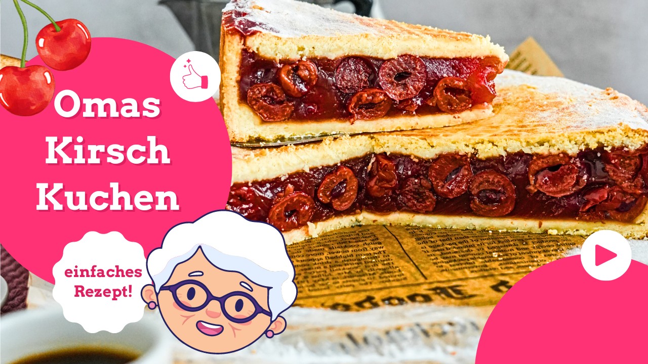 Omas Geheimrezept: Gedeckter Kirschkuchen zum Verlieben - Kirschkuchen nach Omas Rezept