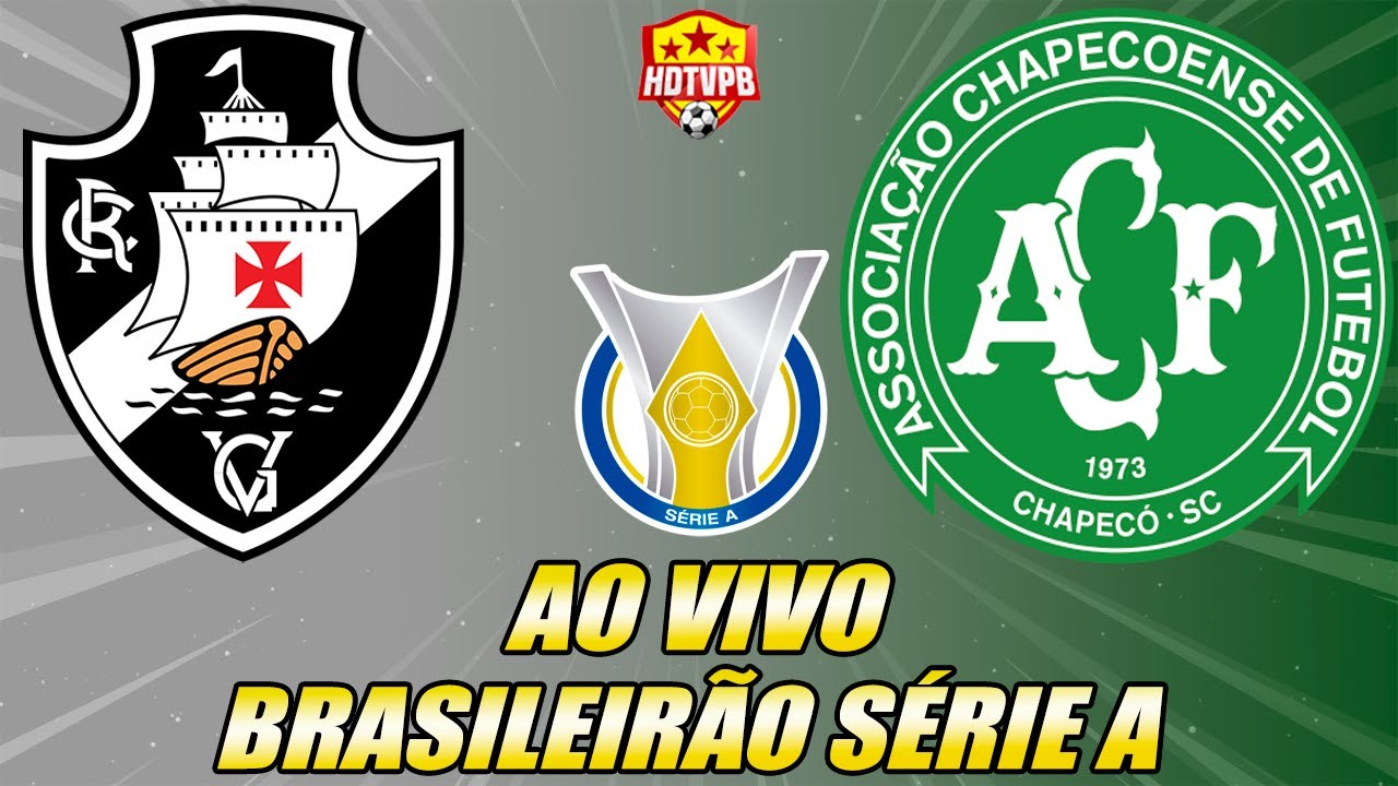 VASCO X CHAPECOENSE AO VIVO CAMPEONATO BRASILEIRO SÉRIE A - NARRAÇÃO