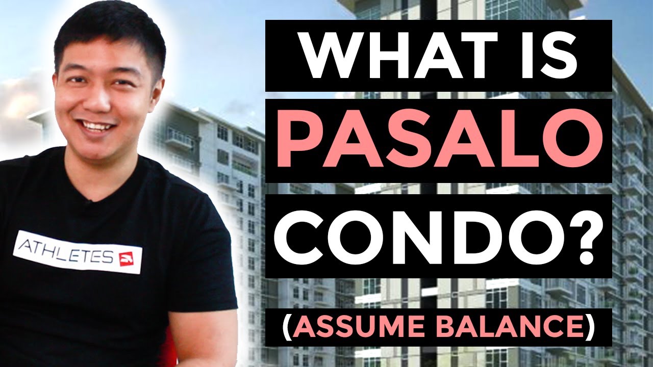 WHAT IS PASALO CONDO? (ASSUME BALANCE)
