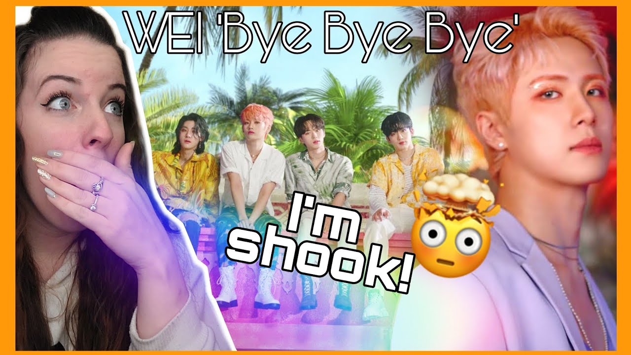 First time reacting to WEi(위아이) _ BYE BYE BYE | I THINK I NEED TO STAN!