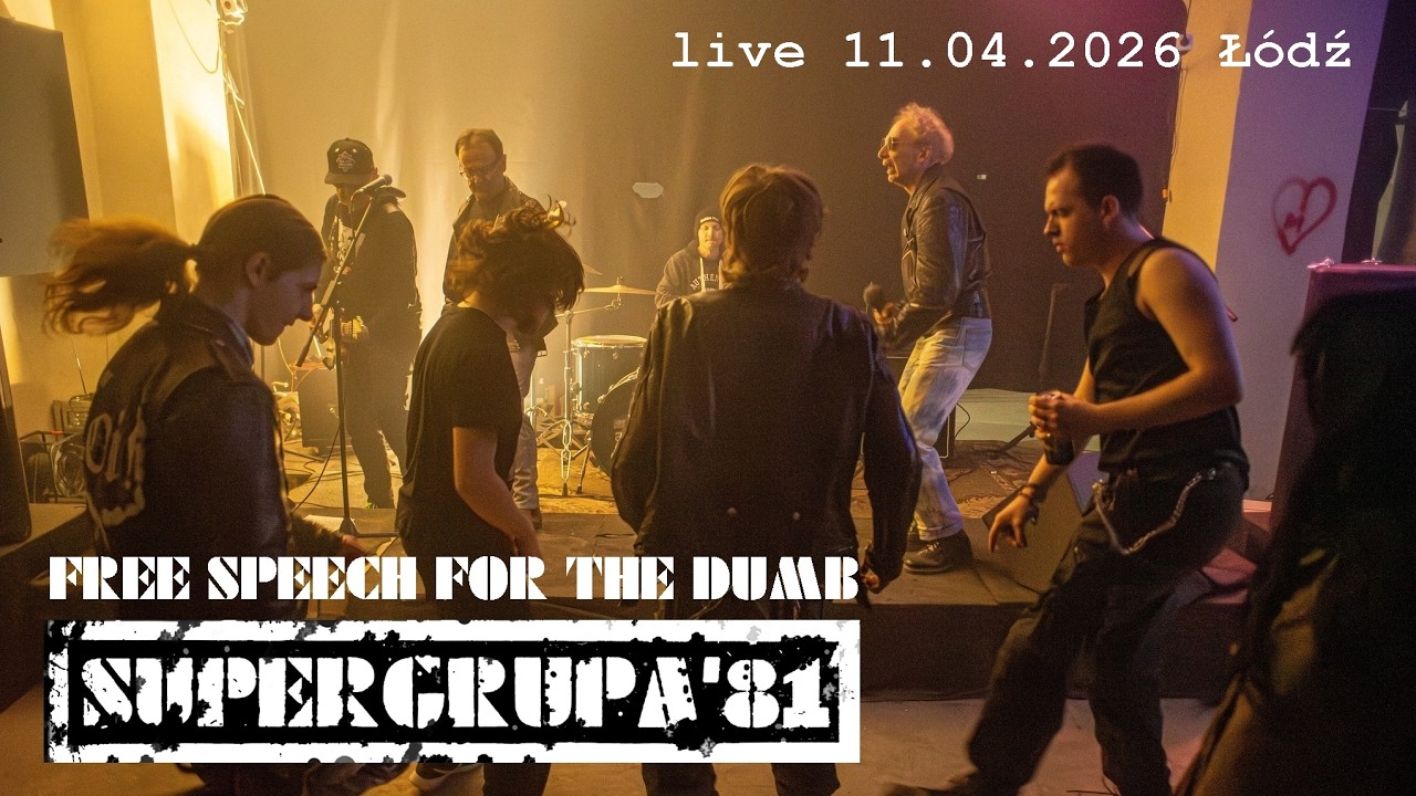 SUPERGRUPA'81 - Free Speech For The Dumb  (live Ł&oacute;dź 11.04.2026)