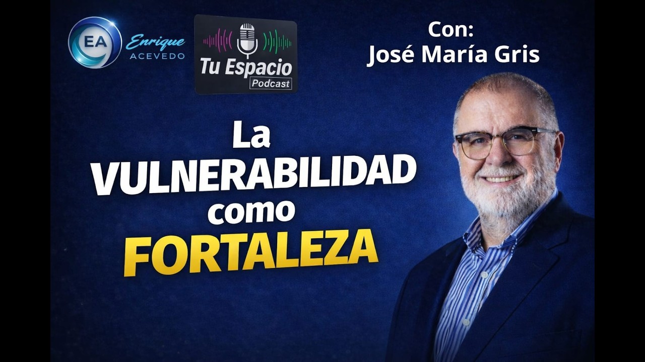 La Vulnerabilidad NO es Debilidad: Es el Arma Secreta de los Líderes Reales, Tu Espacio podcast