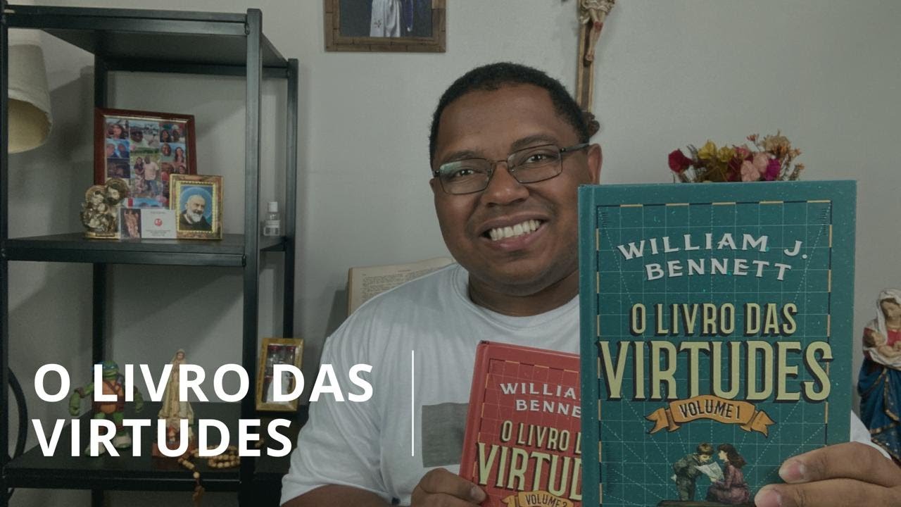 O Livro das Virtudes de Willian J. Bennett
