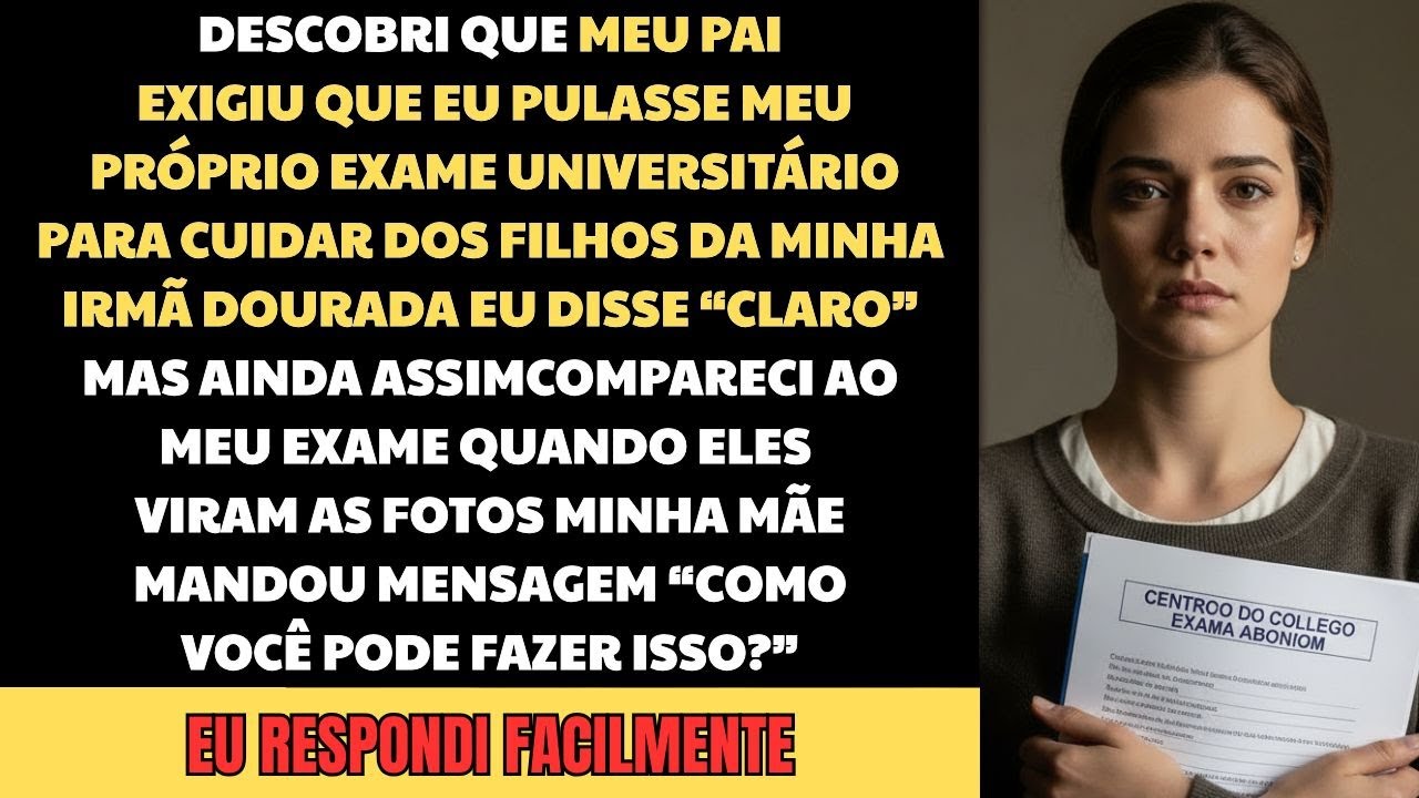 Meu pai quis que eu faltasse à prova da universidade para cuidar dos filhos da irmã favorita