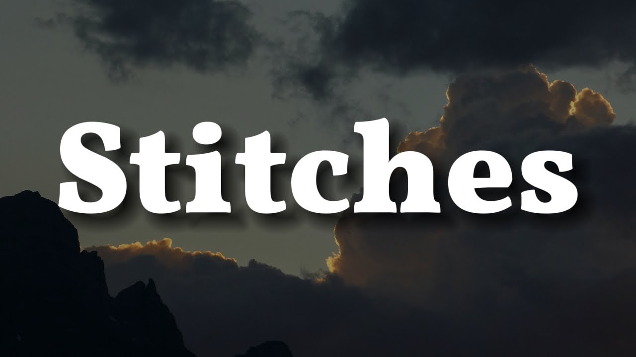 Shawn Mendes - Stitches [Lyrics]  || ….  Yummy,  Can't Talk,  Moonlight