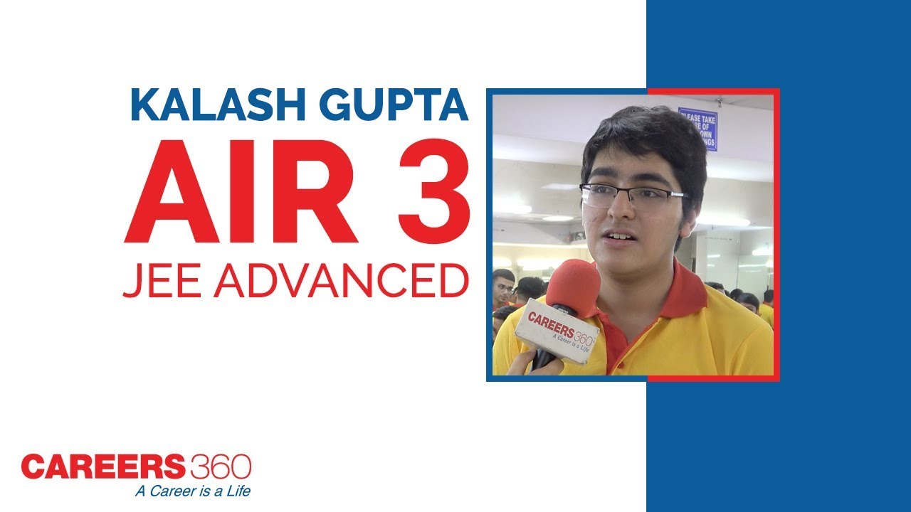 JEE Advanced 2018 Topper | AIR 3, Kalash Gupta Interview | Careers360