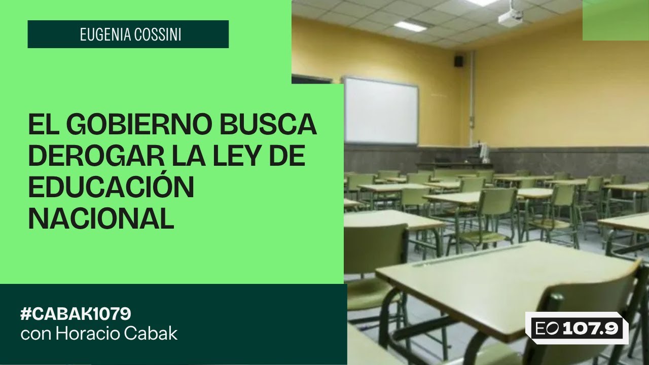 El Gobierno propone una reforma educativa - Eugenia Cossini | #Cabak1079