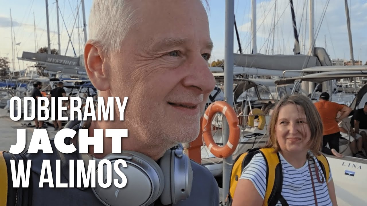 Nowy rejs, nowa ł&oacute;dka! Początek czarteru w Grecji &ndash; Marina Alimos. Odc.144