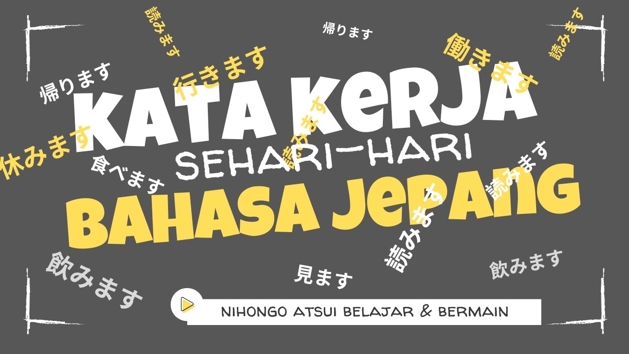 Belajar Nihongo N5: Kata Kerja Penting Lengkap Kanji & Romaji