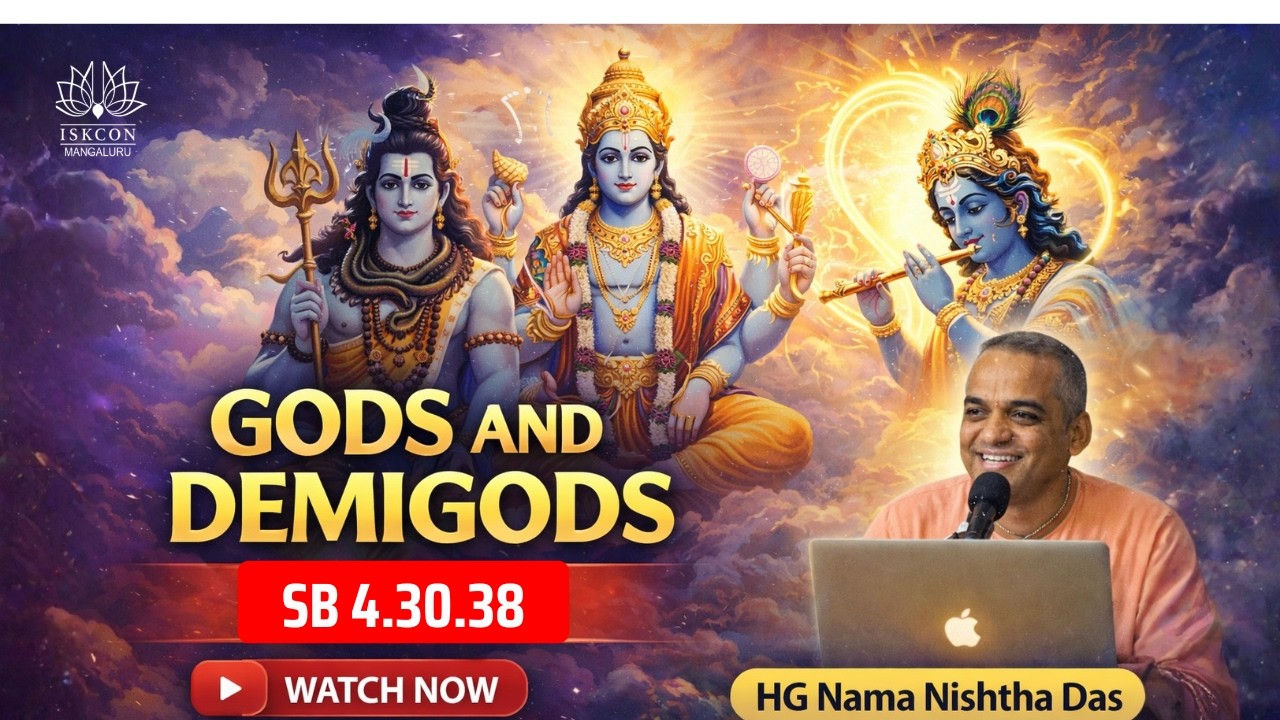 Gods & Demigods || SB 4.30.38 HG Nama Nishtha Das || Mar 18,2026 || ISKCON  Mangalore Kulai