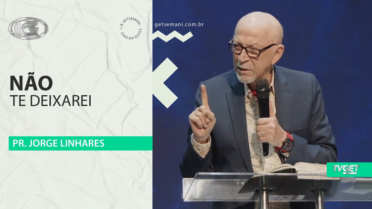Não te deixarei | Pr. Jorge Linhares | Culto Evangelístico | 11/05/2025