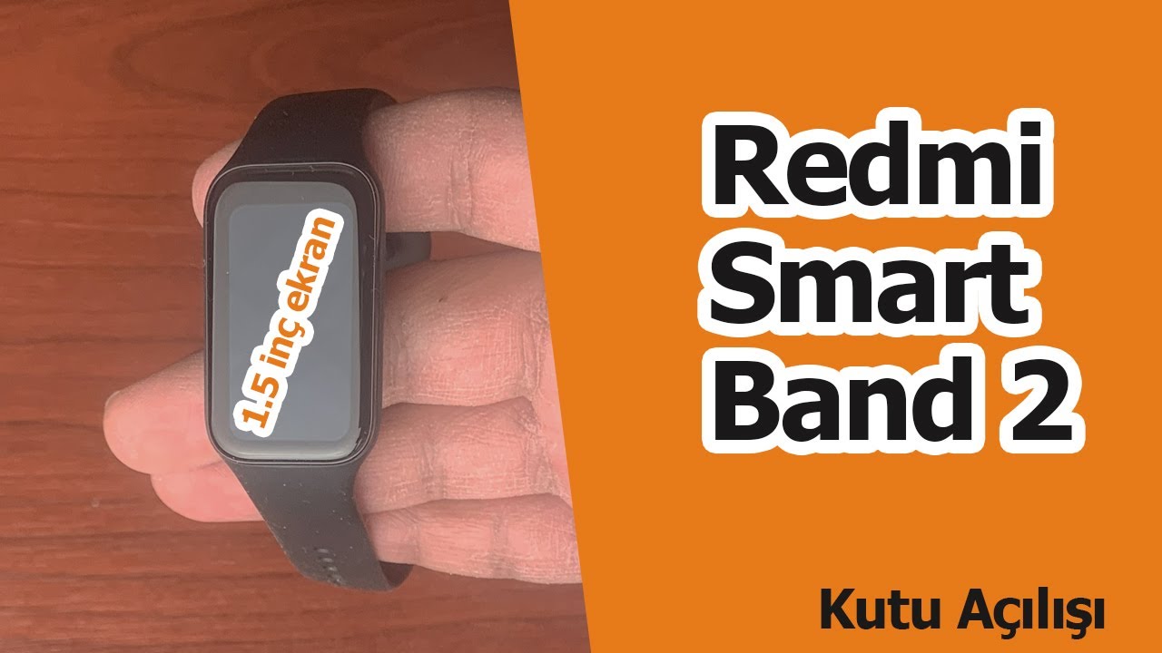 Redmi Smart Band 2 kutudan çıkıyor (Unboxing)